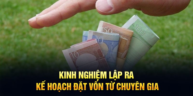 Kinh nghiệm lập ra kế hoạch đặt vốn từ chuyên gia